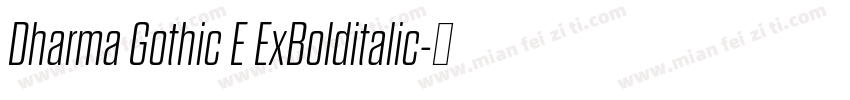 Dharma Gothic E ExBolditalic字体转换